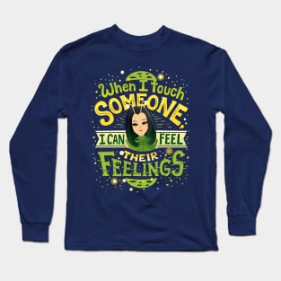 Empaths feel emotions Long Sleeve T-Shirt